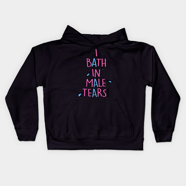 I Bath In Male Tears Kids Hoodie by hothippo